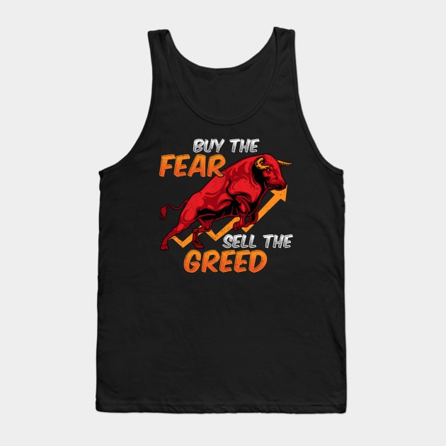 Buy The Fear Sell The Greed Bull Market Investing Tank Top by theperfectpresents